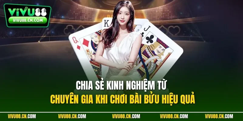 Chia sẻ kinh nghiệm từ chuyên gia khi chơi bài Bửu hiệu quả