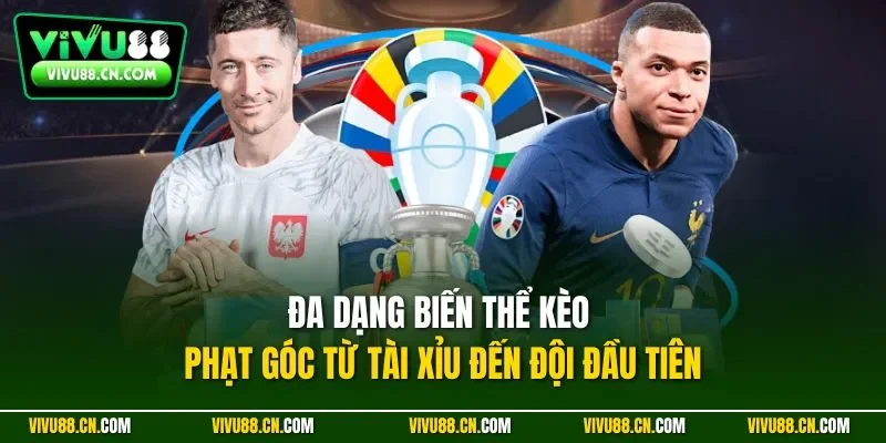 Đa dạng biến thể kèo phạt góc từ tài xỉu đến đội đầu tiên