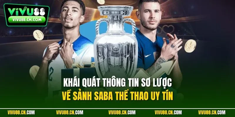 Khái quát thông tin sơ lược về sảnh Saba thể thao uy tín