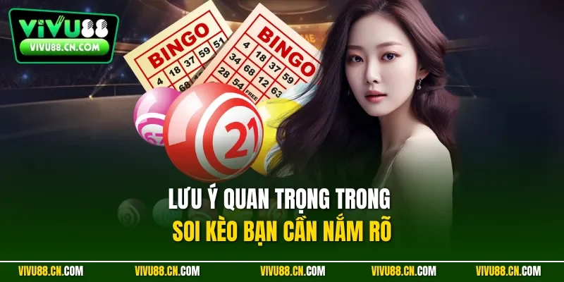 Lưu ý quan trọng trong soi kèo bạn cần nắm rõ