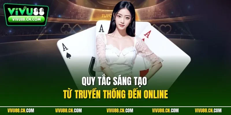 Quy tắc sáng tạo từ truyền thống đến online